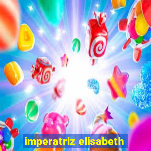 imperatriz elisabeth